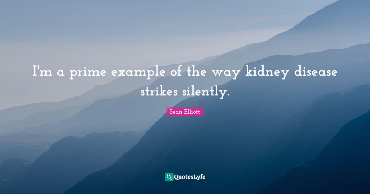 Prime Quotes: "I'm a prime example of the way kidney disease strikes silently."