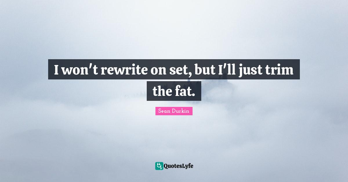 I won't rewrite on set, but I'll just trim the fat.