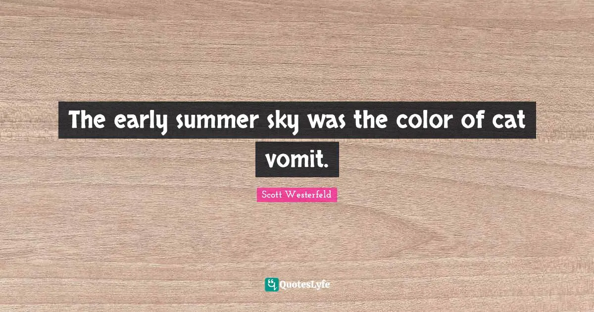 The early summer sky was the color of cat vomit.