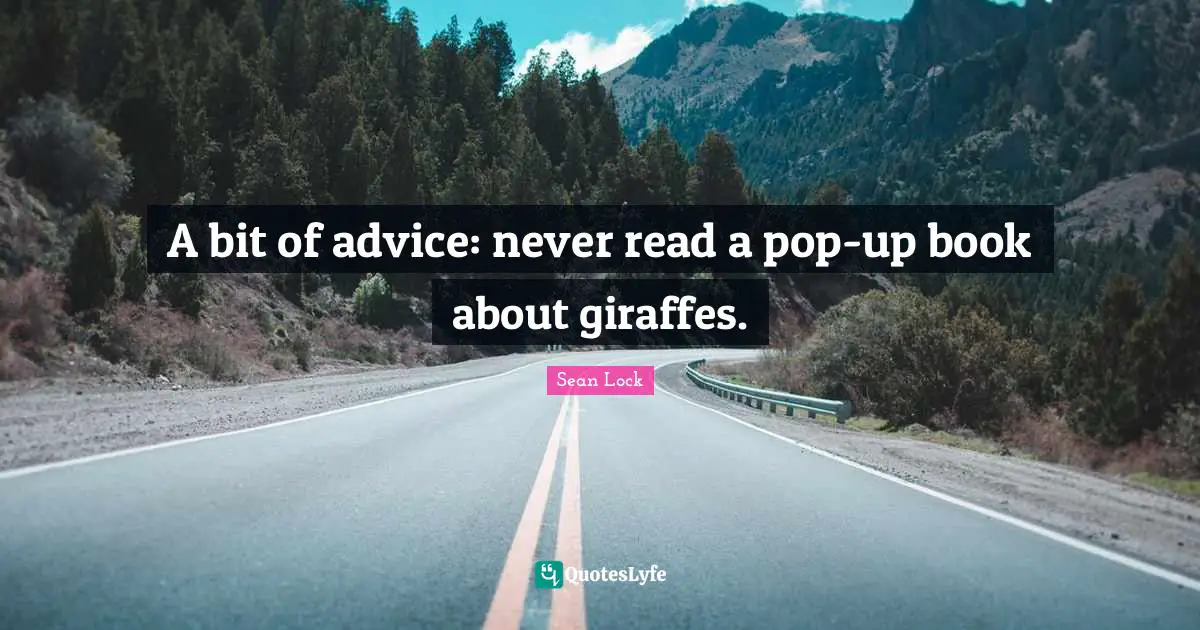A bit of advice: never read a pop-up book about giraffes.
