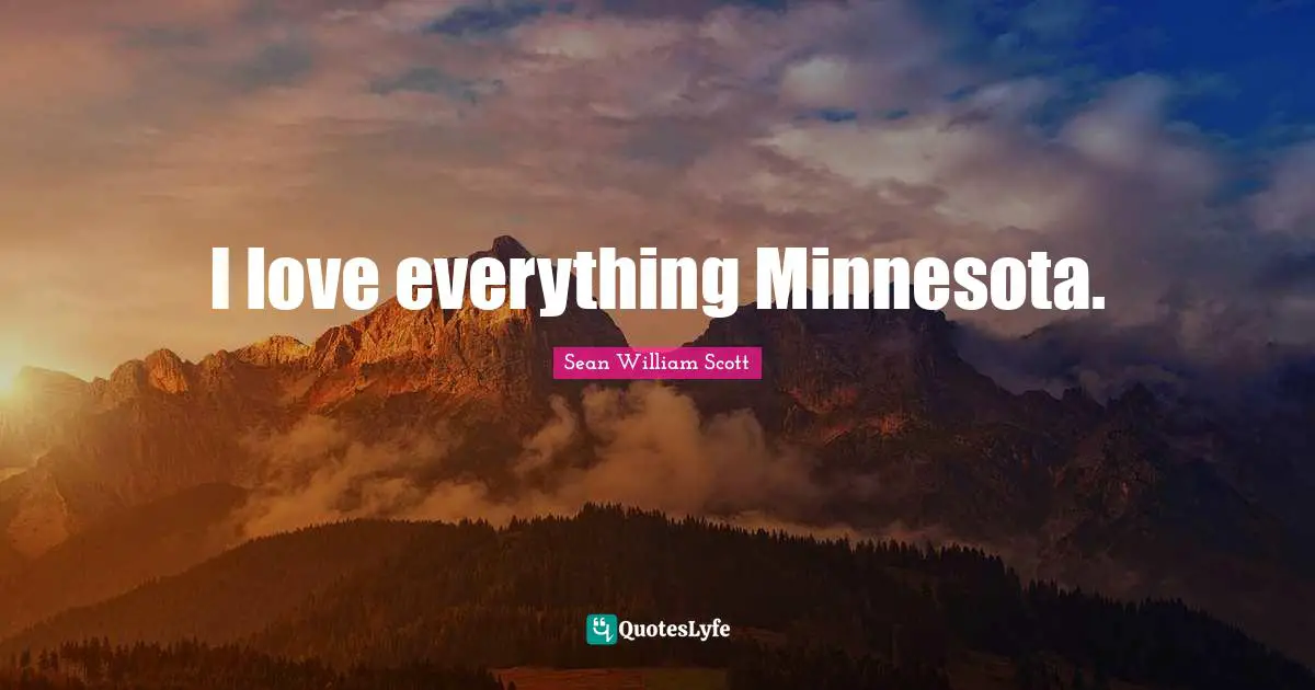 I love everything Minnesota.