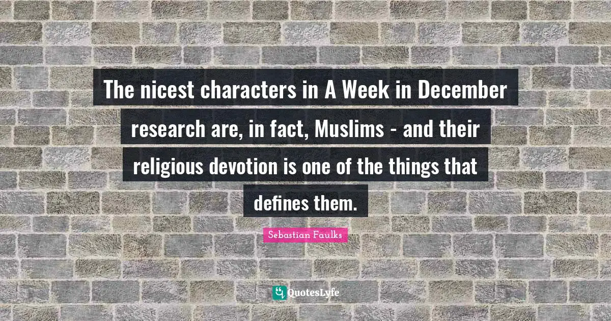 The nicest characters in A Week in December research are, in fact, Muslims - and their religious devotion is one of the things that defines them.