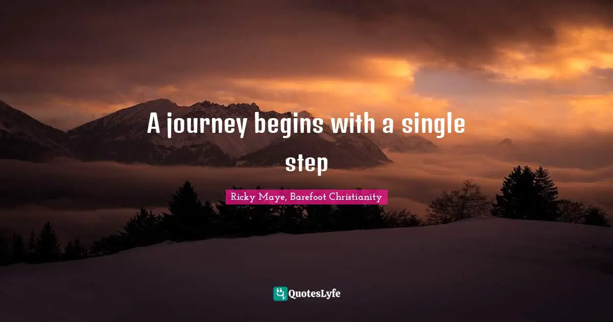 A journey begins with a single step