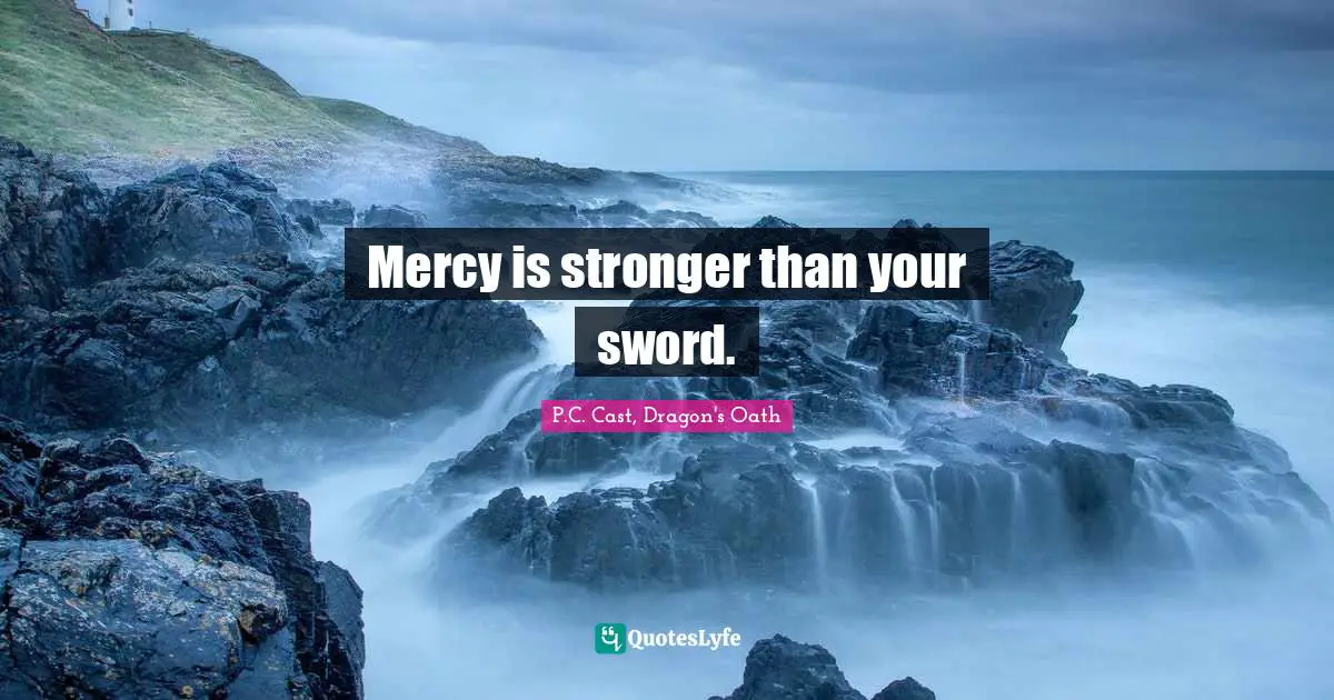 G-Dragon Quotes: "Mercy is stronger than your sword."