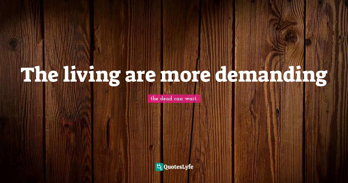 Primo Levi Quotes: "The living are more demanding"