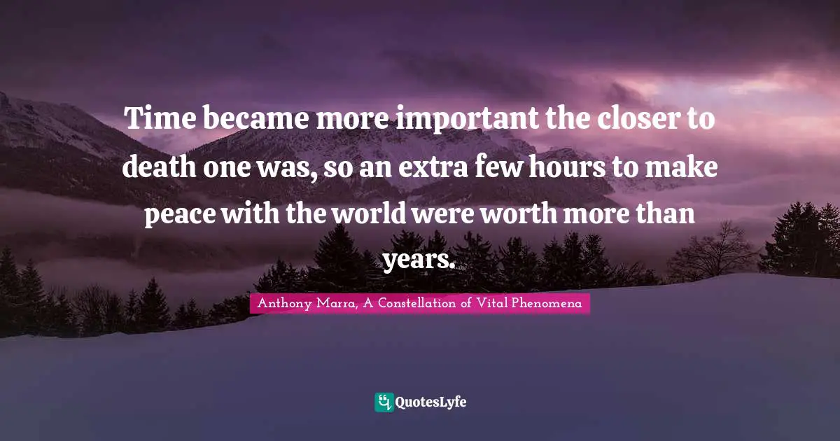 Time became more important the closer to death one was, so an extra few hours to make peace with the world were worth more than years.