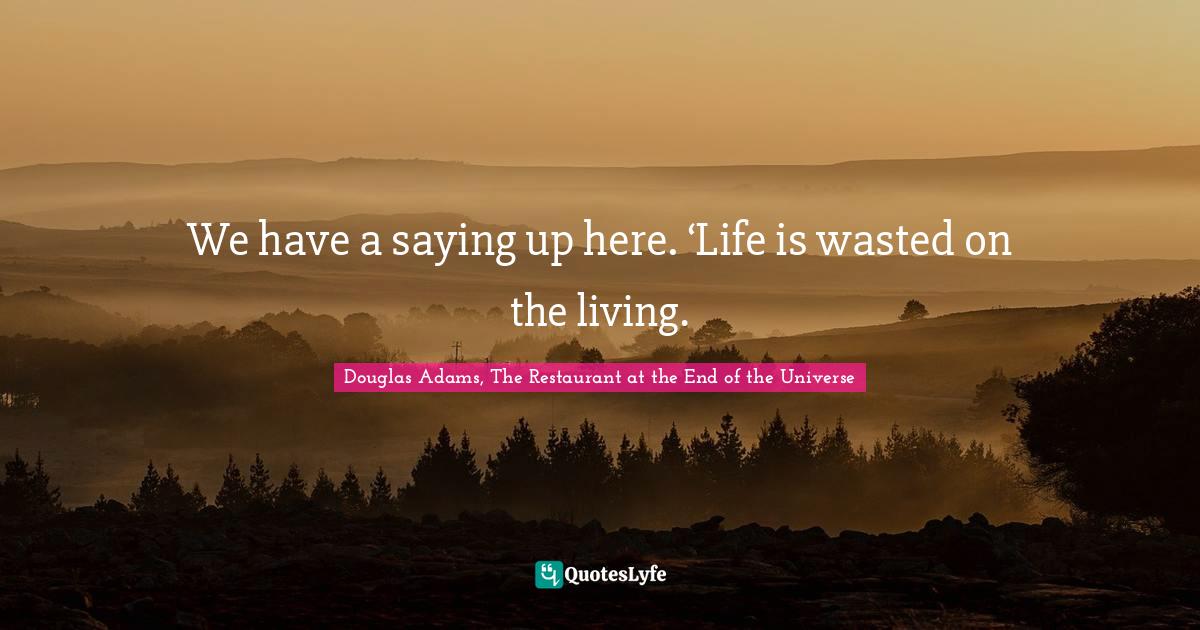Best Douglas Adams, The Restaurant at the End of the Universe Quotes