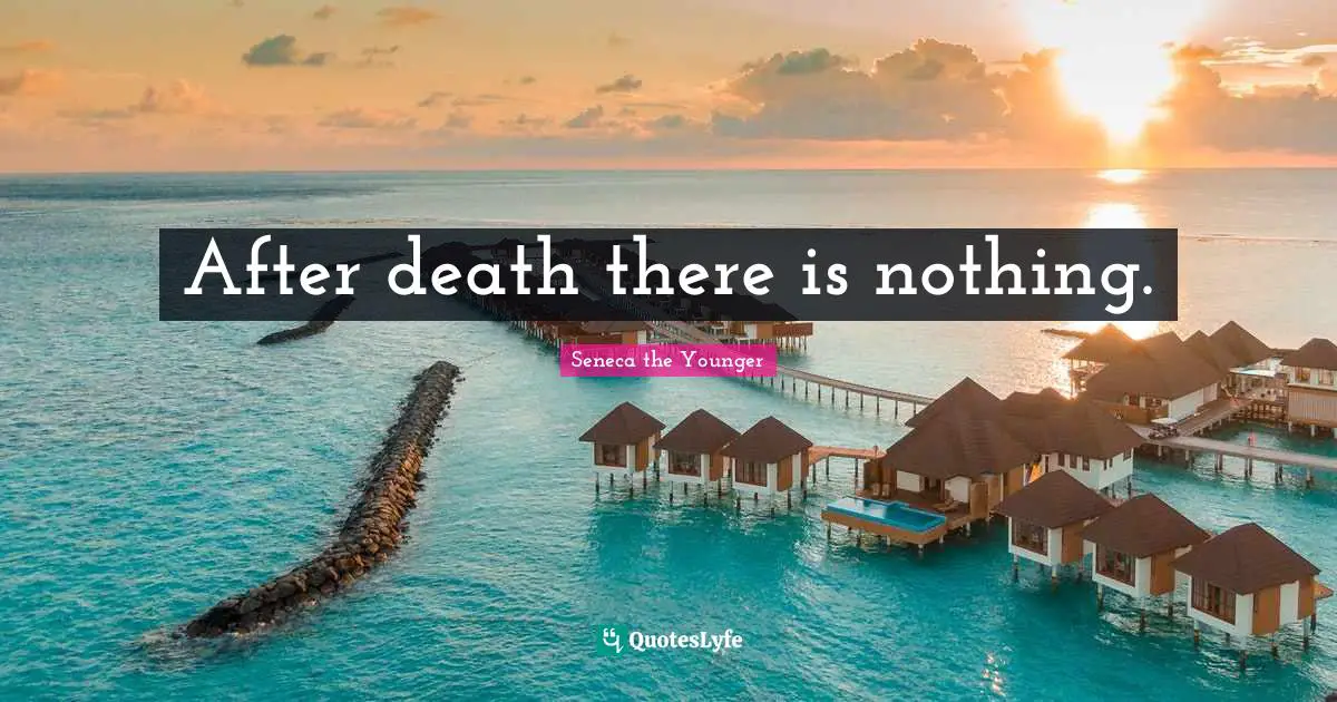 After death there is nothing.