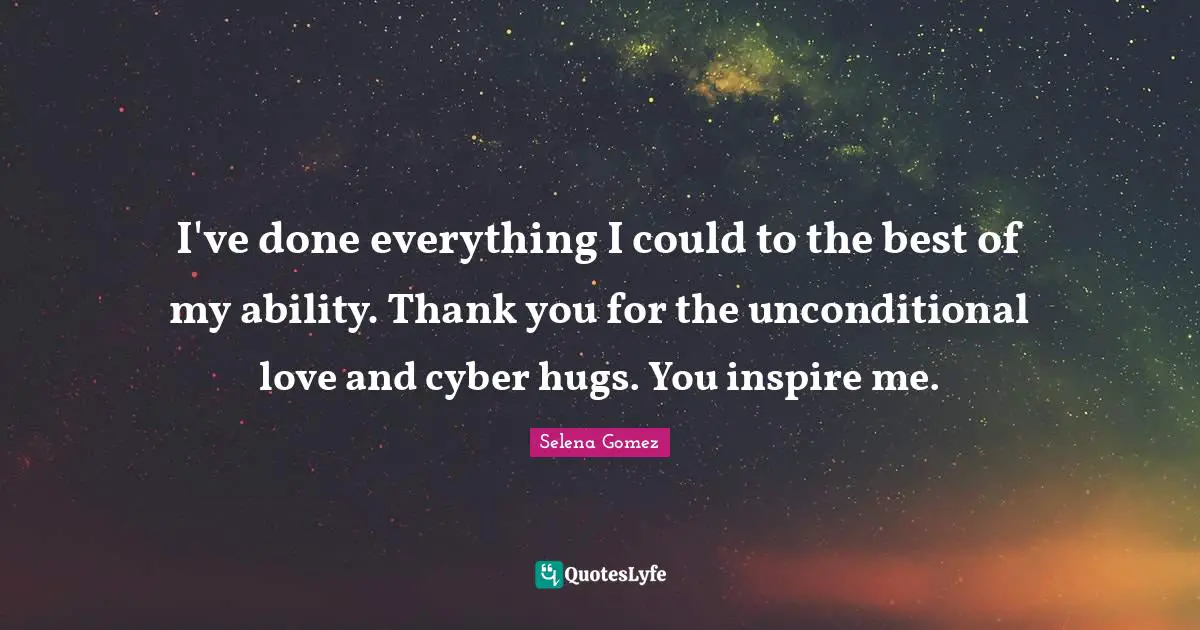 I've done everything I could to the best of my ability. Thank you for the unconditional love and cyber hugs. You inspire me.