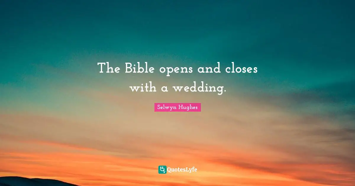 The Bible opens and closes with a wedding.