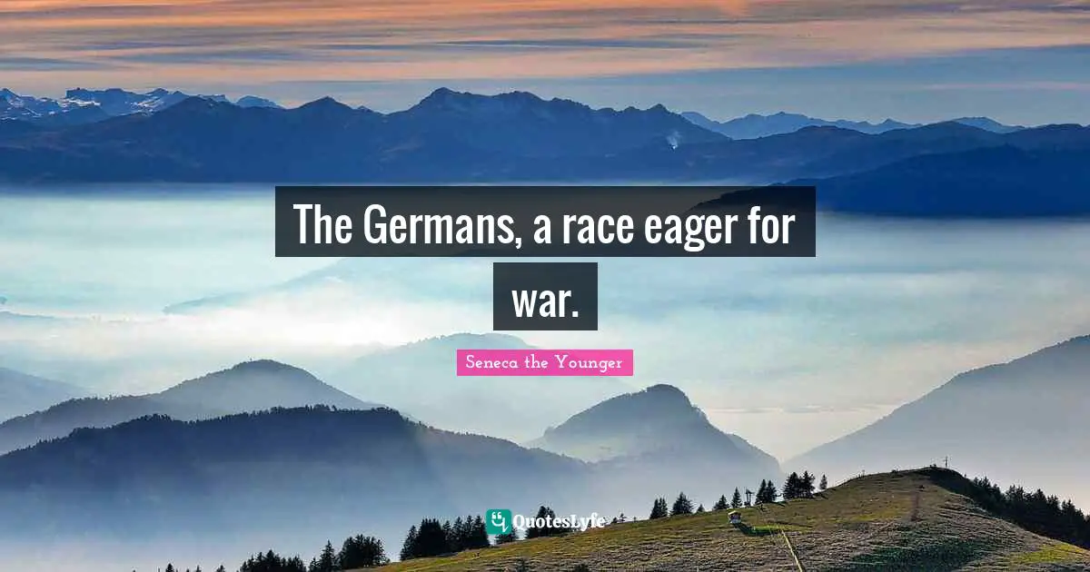 The Germans, a race eager for war.