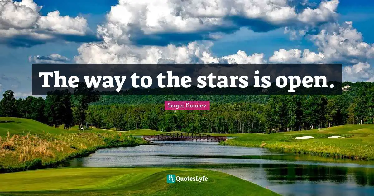 The way to the stars is open.