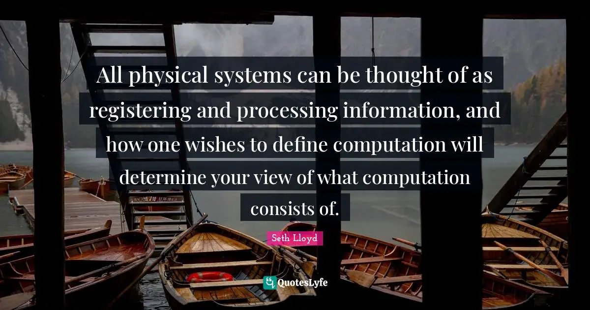 All physical systems can be thought of as registering and processing information, and how one wishes to define computation will determine your view of what computation consists of.