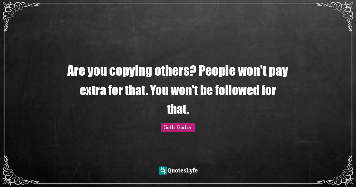 Are you copying others? People won't pay extra for that. You won't be followed for that.