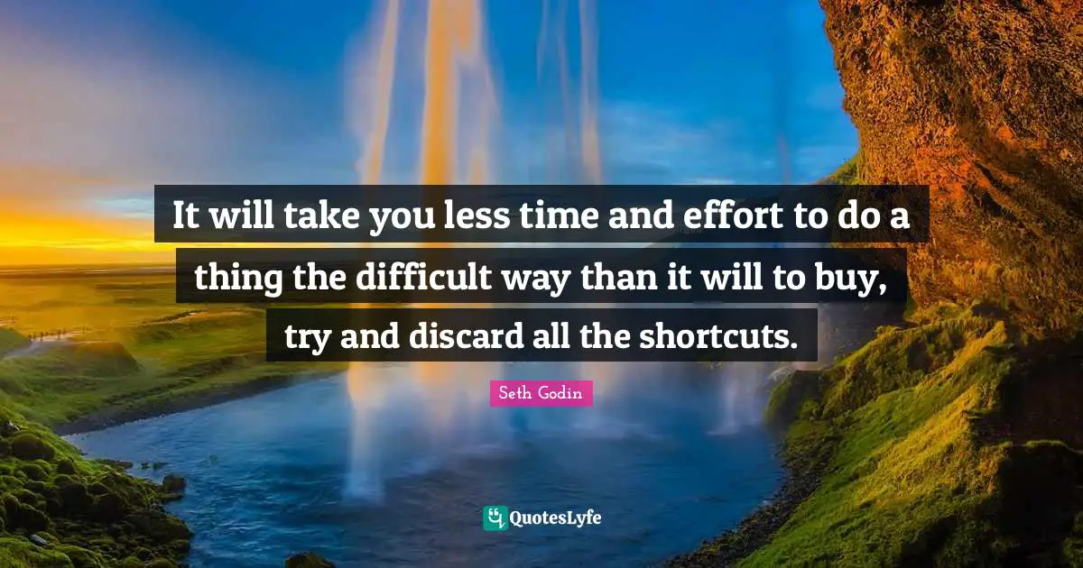 It will take you less time and effort to do a thing the difficult way than it will to buy, try and discard all the shortcuts.