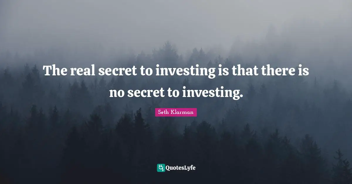 The real secret to investing is that there is no secret to investing.