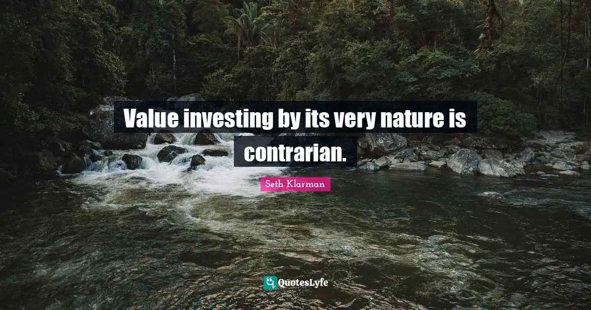 Value investing by its very nature is contrarian.
