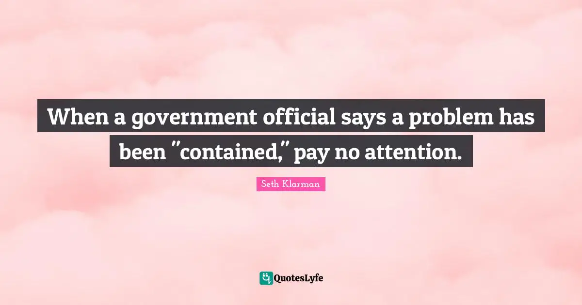 When a government official says a problem has been "contained," pay no attention.