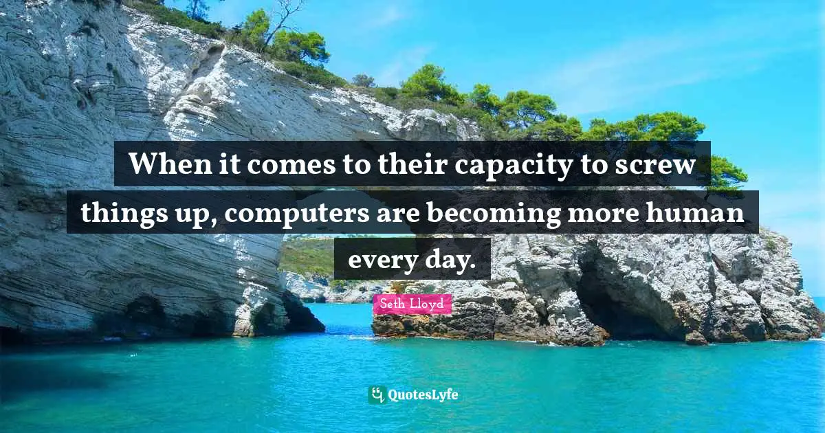 When it comes to their capacity to screw things up, computers are becoming more human every day.