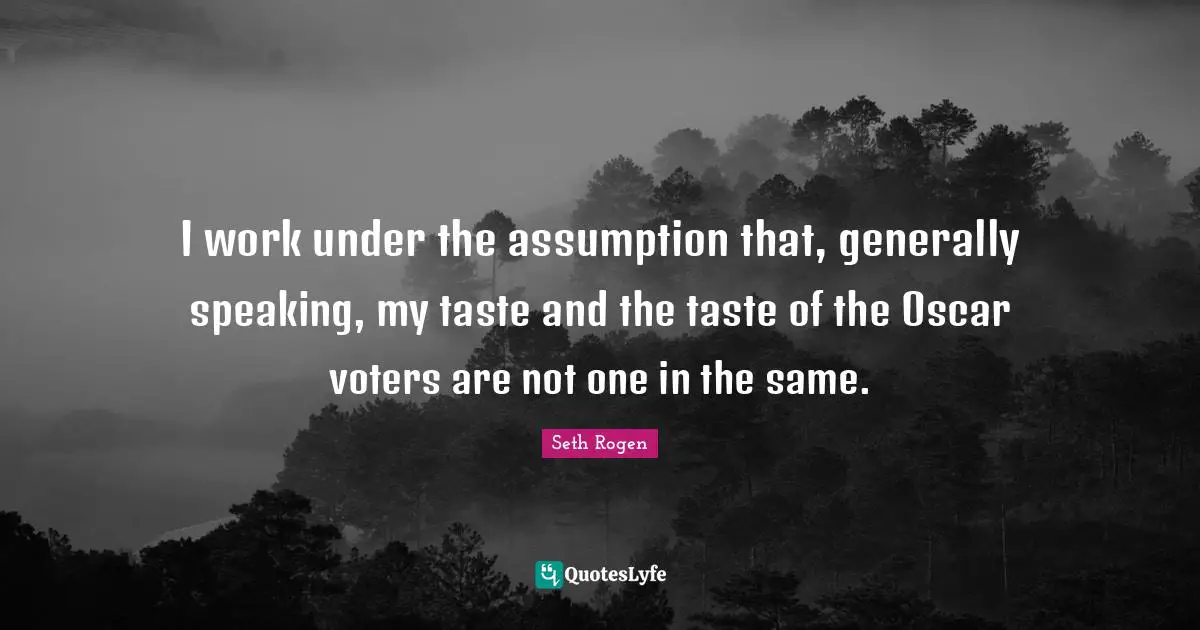 I work under the assumption that, generally speaking, my taste and the taste of the Oscar voters are not one in the same.