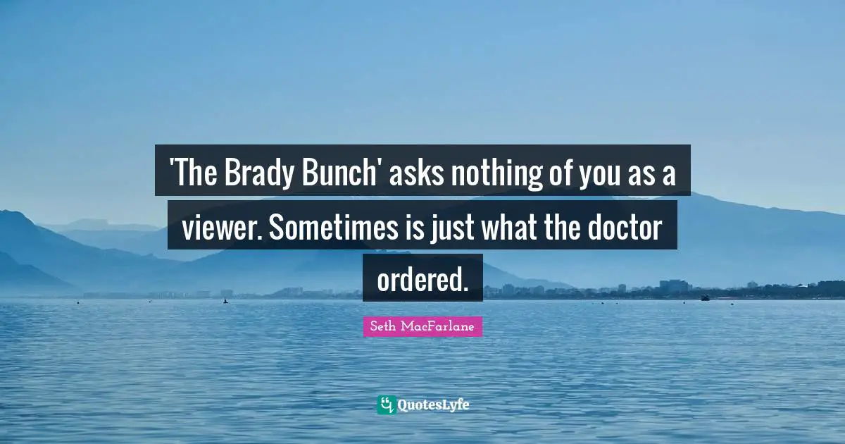 'The Brady Bunch' asks nothing of you as a viewer. Sometimes is just what the doctor ordered.