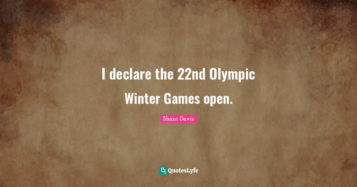 I declare the 22nd Olympic Winter Games open.