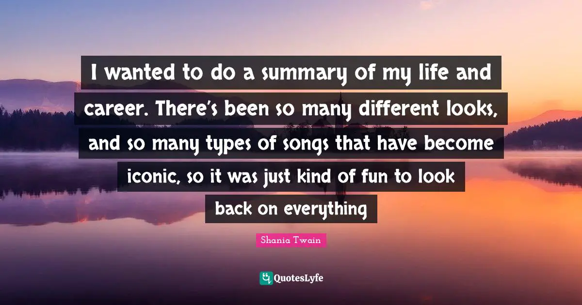 I wanted to do a summary of my life and career. There’s been so many different looks, and so many types of songs that have become iconic, so it was just kind of fun to look back on everything