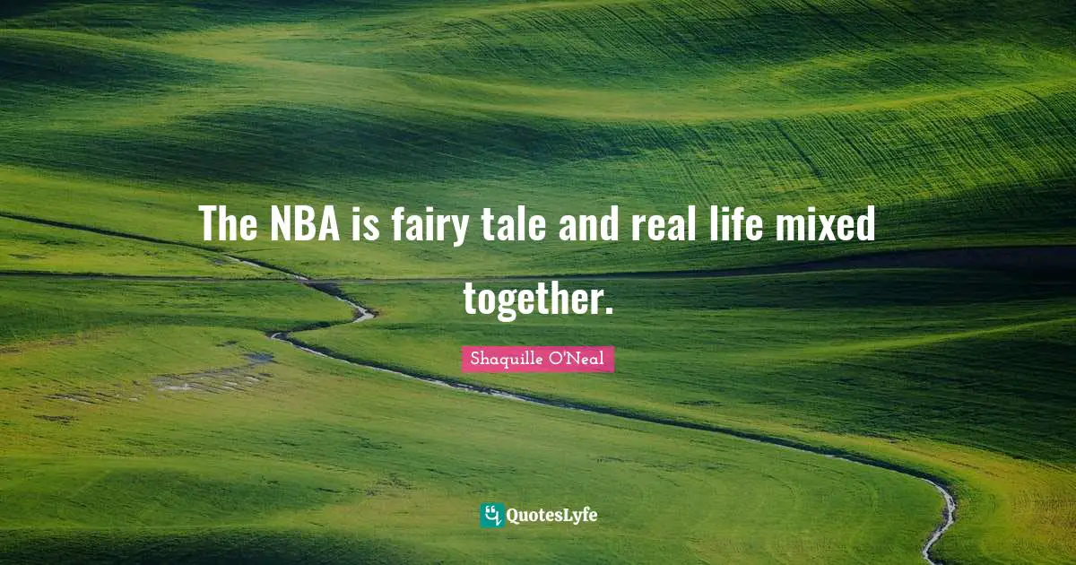 The NBA is fairy tale and real life mixed together.