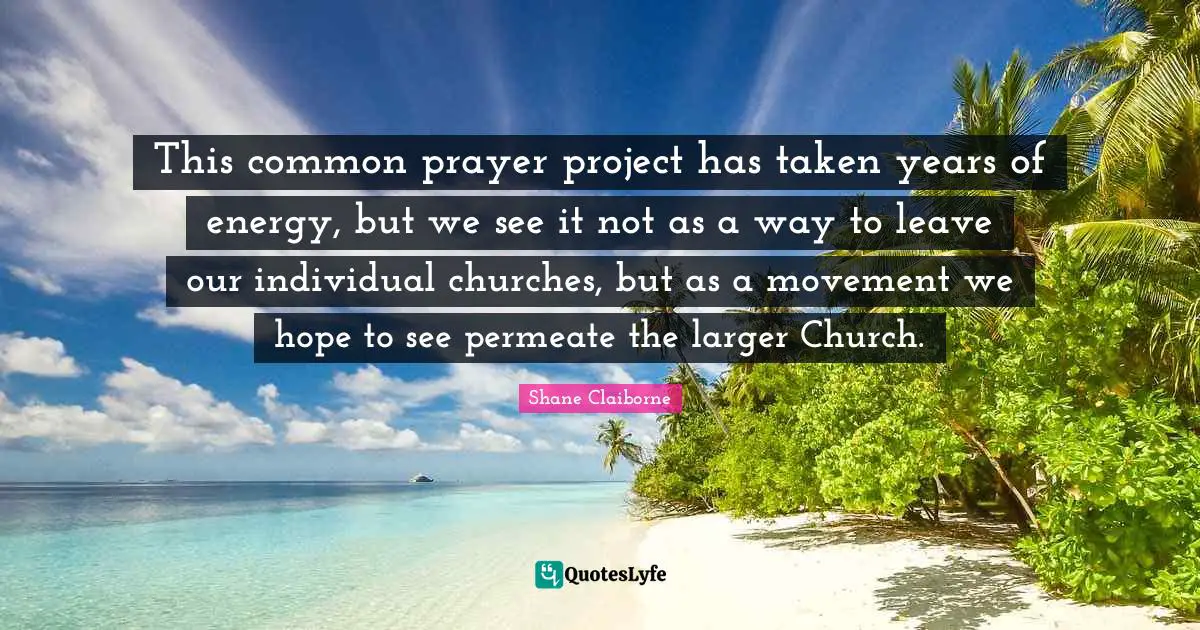 This common prayer project has taken years of energy, but we see it not as a way to leave our individual churches, but as a movement we hope to see permeate the larger Church.