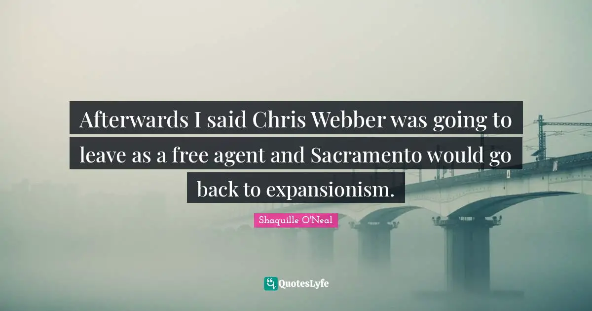 Afterwards I said Chris Webber was going to leave as a free agent and Sacramento would go back to expansionism.