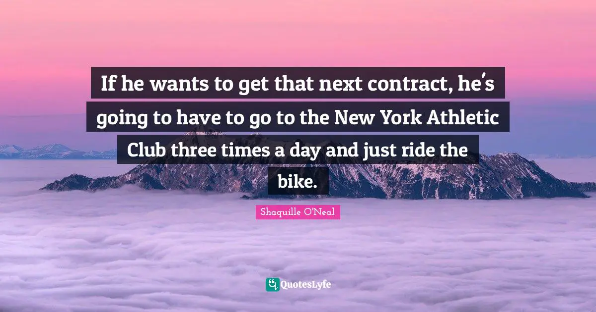 If he wants to get that next contract, he's going to have to go to the New York Athletic Club three times a day and just ride the bike.
