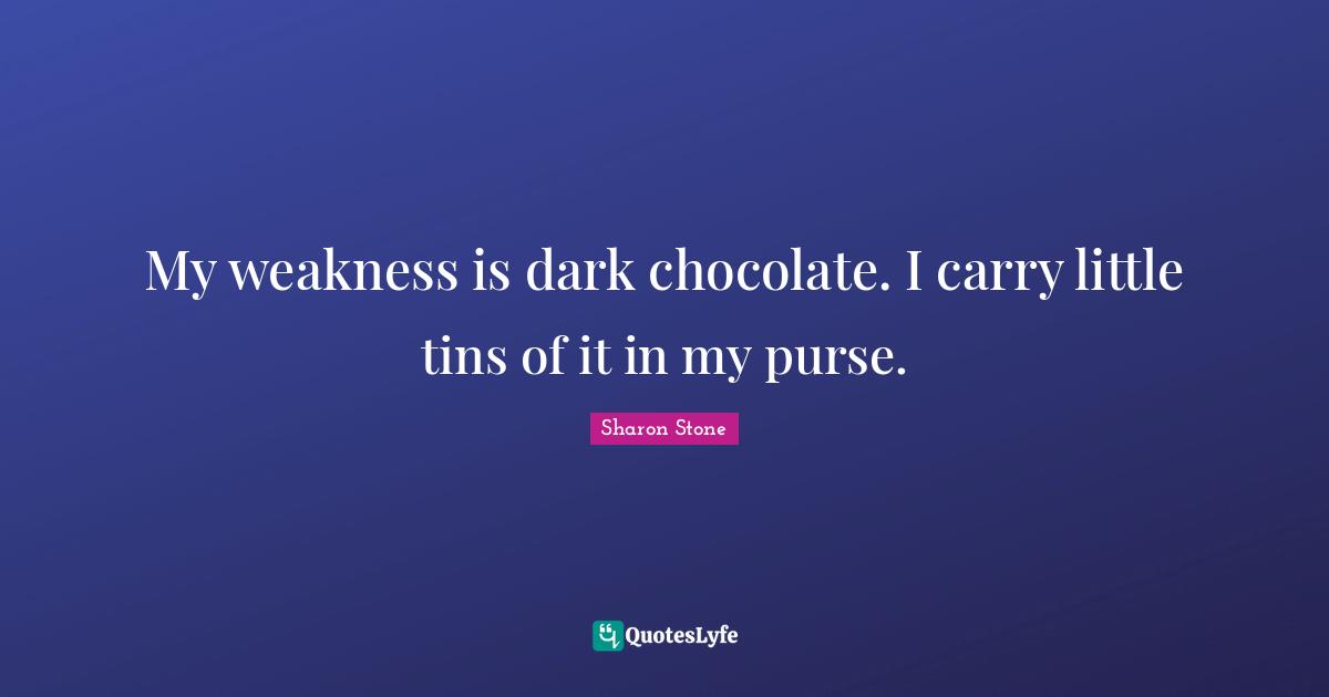 My weakness is dark chocolate. I carry little tins of it in my purse.
