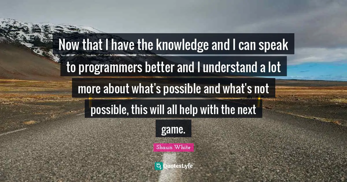 Now that I have the knowledge and I can speak to programmers better and I understand a lot more about what's possible and what's not possible, this will all help with the next game.