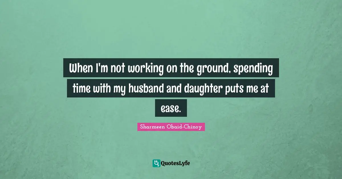 When I'm not working on the ground, spending time with my husband and daughter puts me at ease.