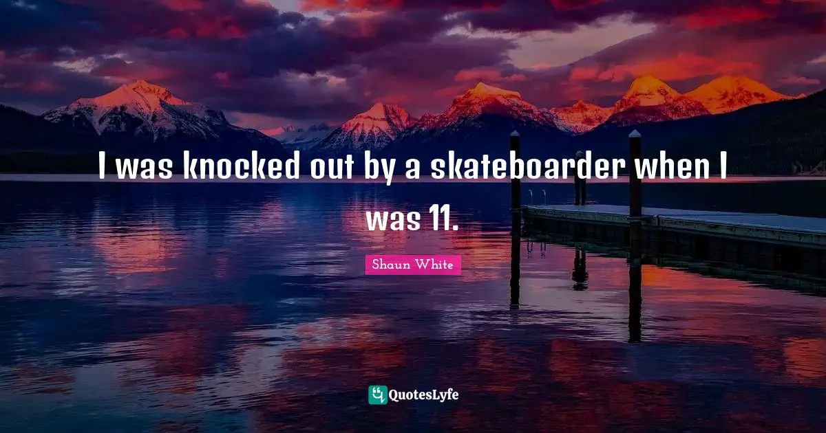 I was knocked out by a skateboarder when I was 11.