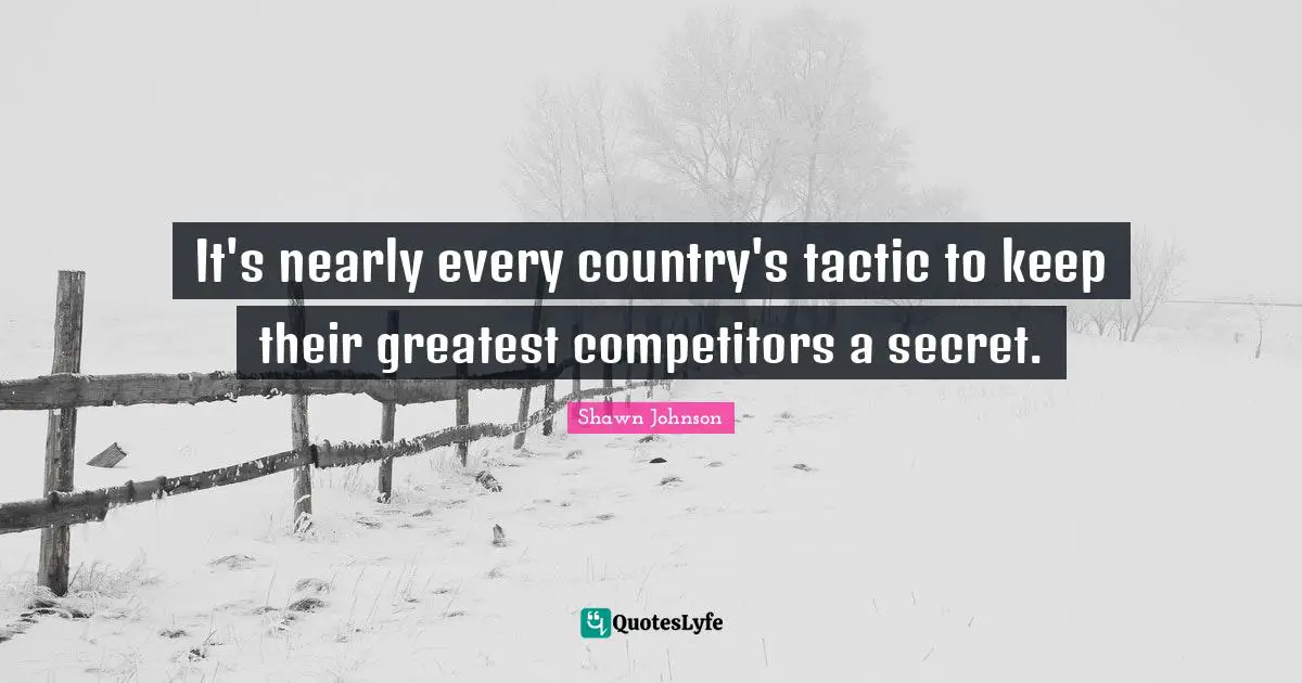 It's nearly every country's tactic to keep their greatest competitors a secret.