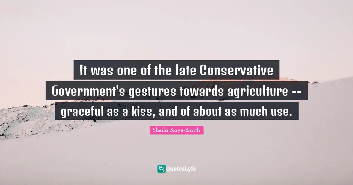 It was one of the late Conservative Government's gestures towards agriculture -- graceful as a kiss, and of about as much use.