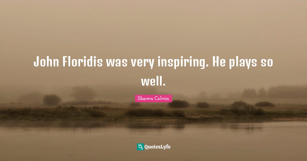 John Floridis was very inspiring. He plays so well.