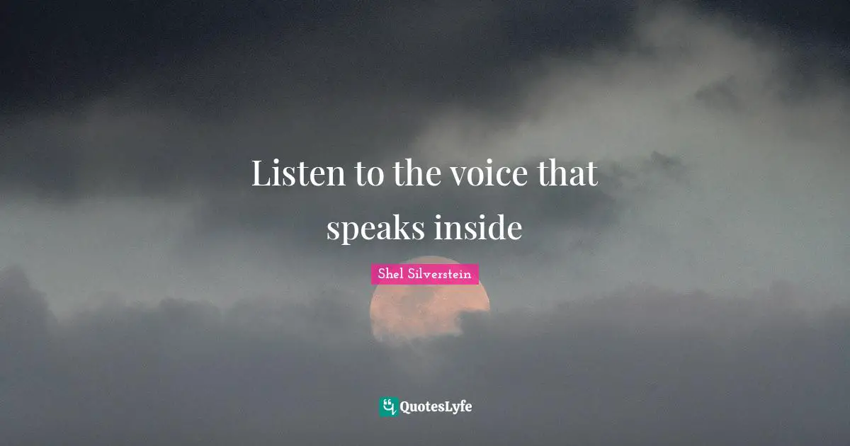 Listen to the voice that speaks inside