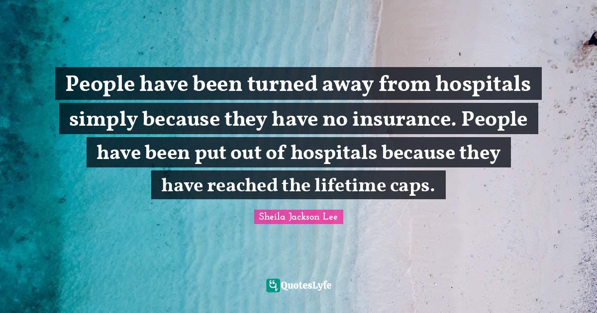 People have been turned away from hospitals simply because they have n
