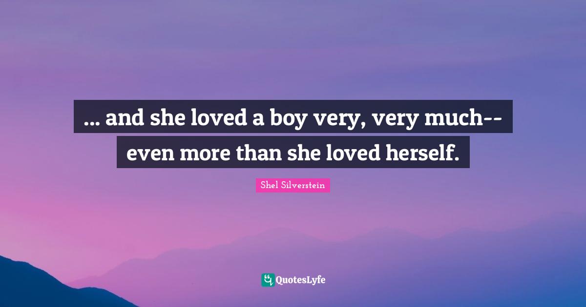 ... and she loved a boy very, very much-- even more than she loved herself.