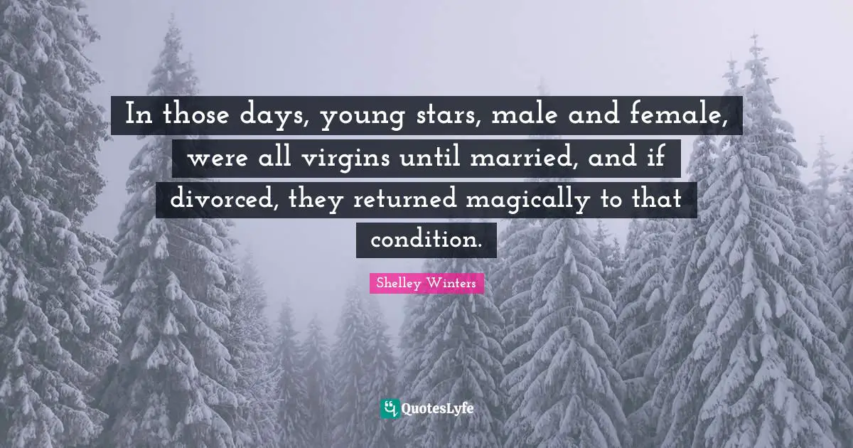 In those days, young stars, male and female, were all virgins until married, and if divorced, they returned magically to that condition.