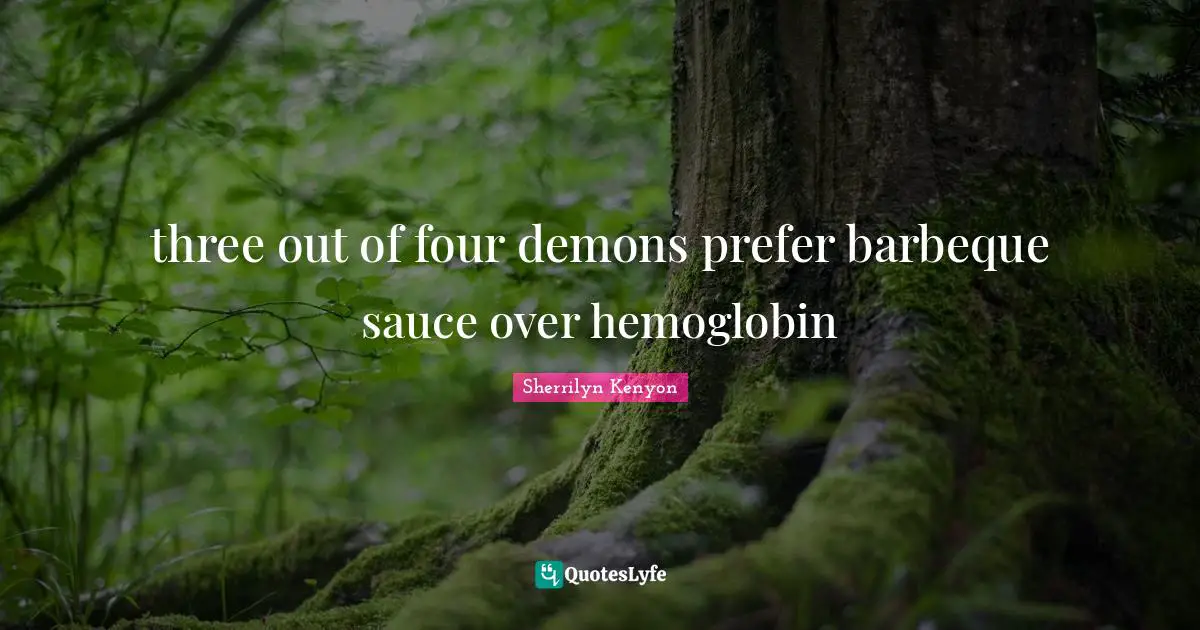 three out of four demons prefer barbeque sauce over hemoglobin