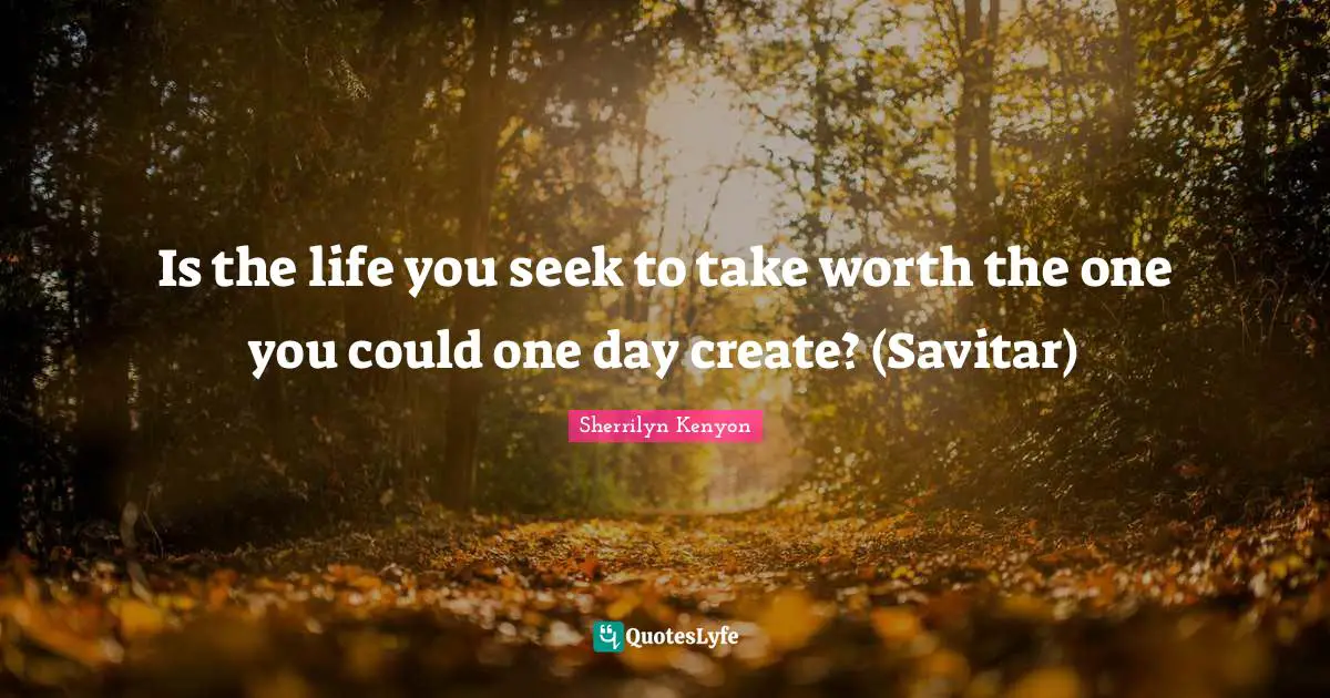 Is the life you seek to take worth the one you could one day create? (Savitar)