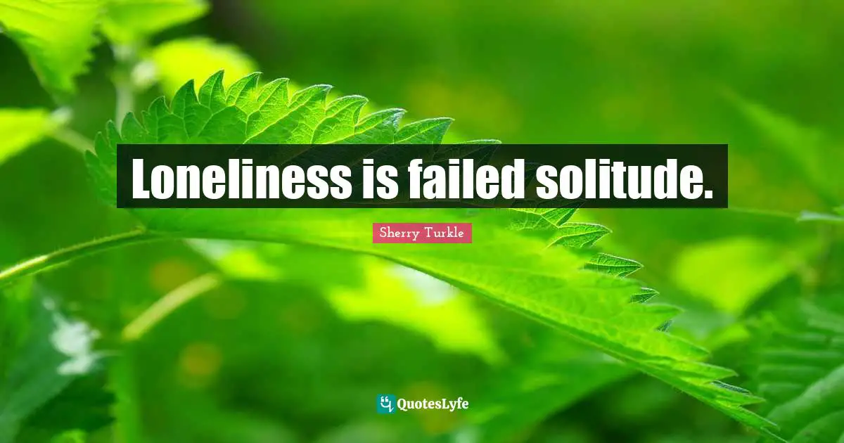 Introvert Quotes: "Loneliness is failed solitude."