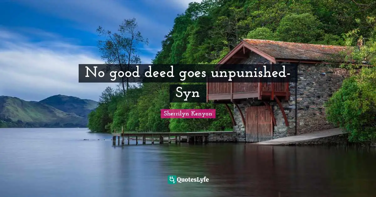 No good deed goes unpunished- Syn