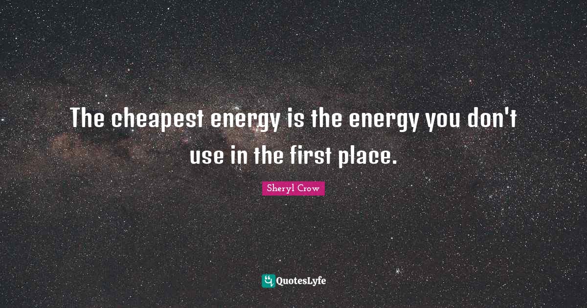 The cheapest energy is the energy you don't use in the first place