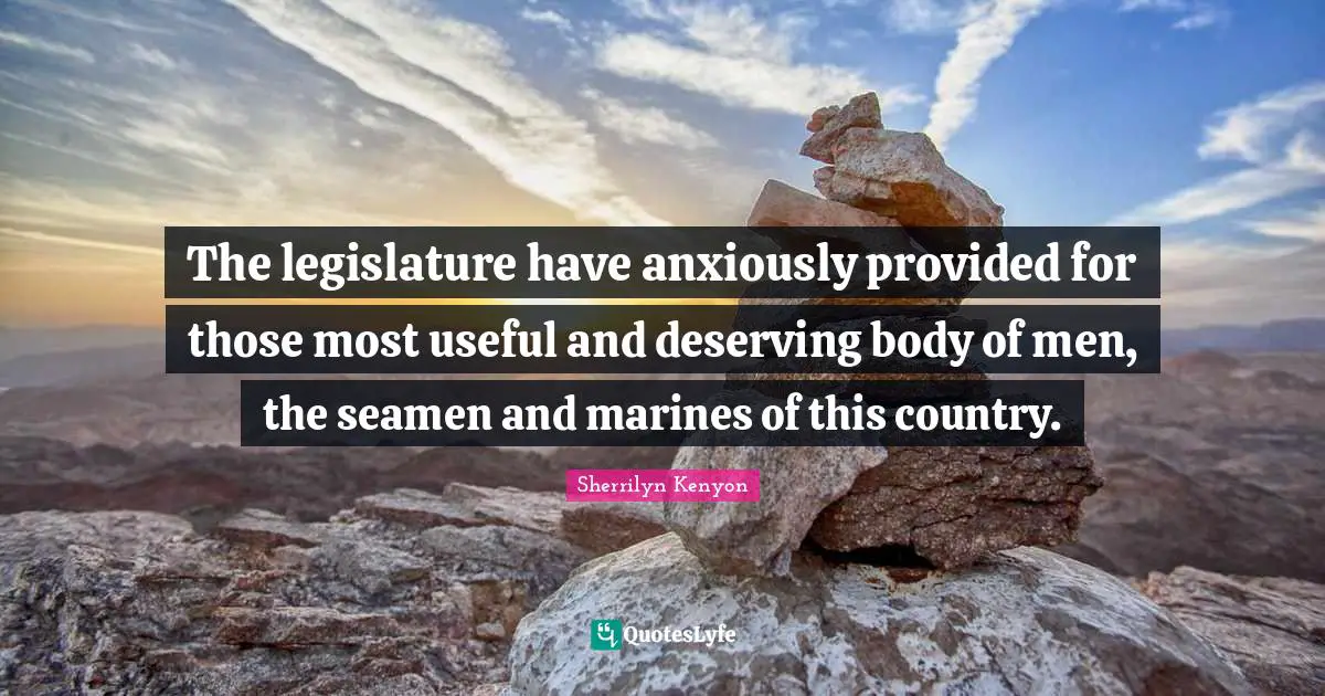 The legislature have anxiously provided for those most useful and deserving body of men, the seamen and marines of this country.