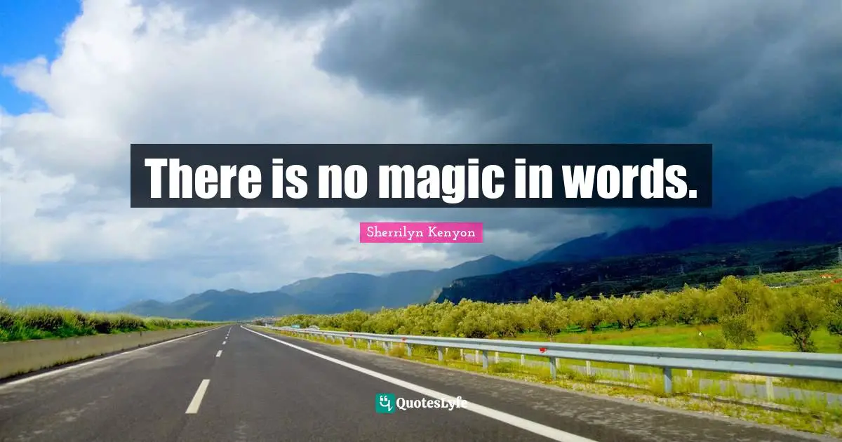 There is no magic in words.