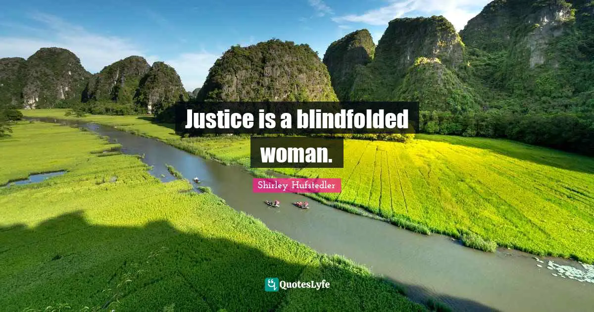 Justice is a blindfolded woman.